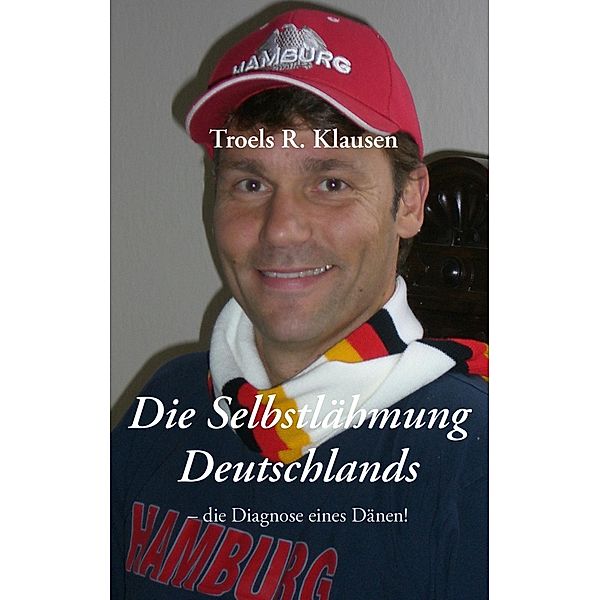 Die Selbstlähmung Deutschlands, Troels R. Klausen