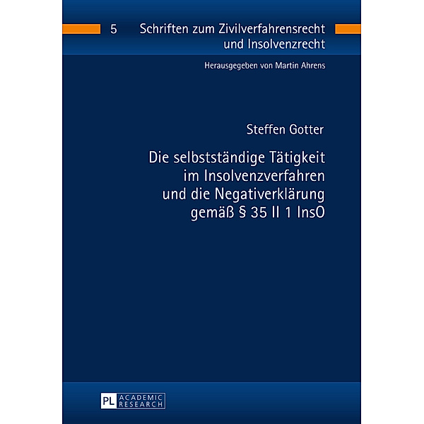 Die selbstständige Tätigkeit im Insolvenzverfahren und die Negativerklärung gemäß 35 II 1 InsO, Steffen Gotter
