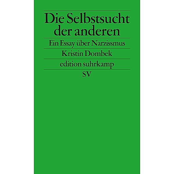 Die Selbstsucht der anderen / edition suhrkamp Bd.2708, Kristin Dombek