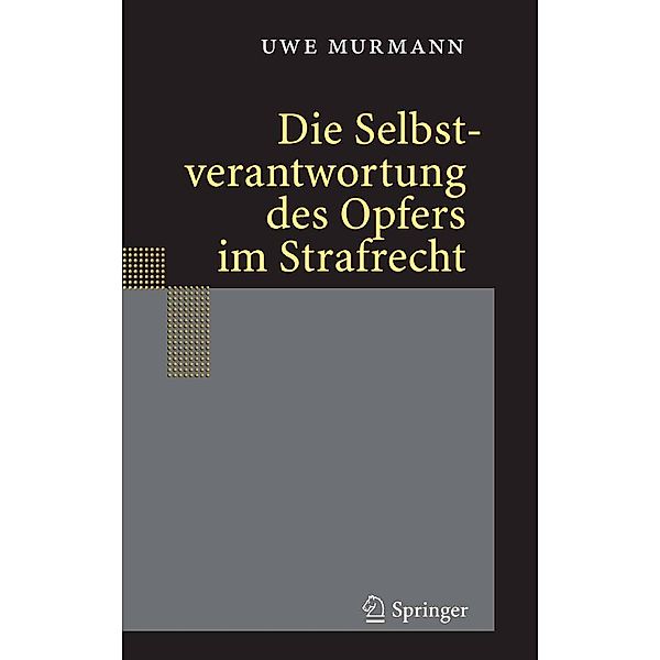 Die Selbstverantwortung des Opfers im Strafrecht, Uwe Murmann