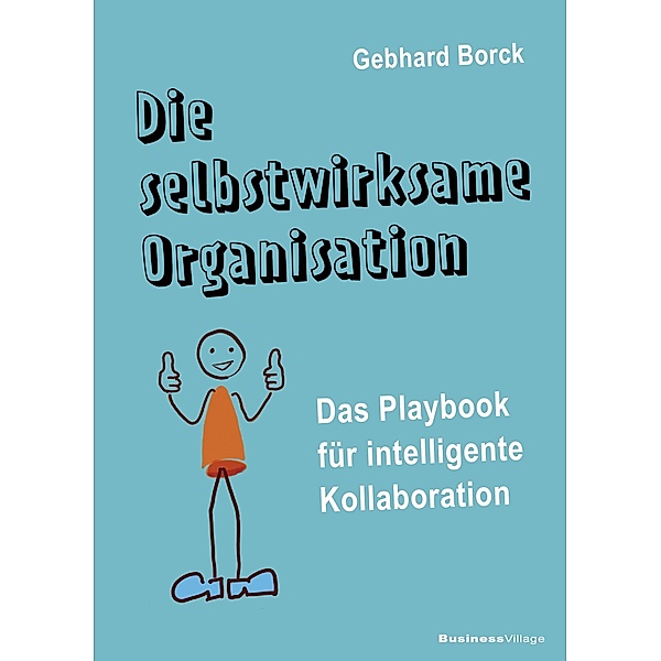 Die selbstwirksame Organisation, Borck Gebhard
