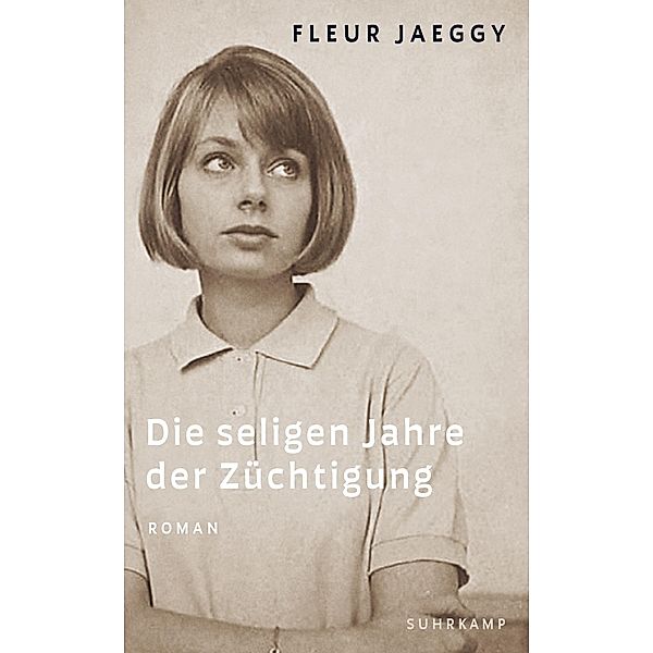 Die seligen Jahre der Züchtigung, Fleur Jaeggy