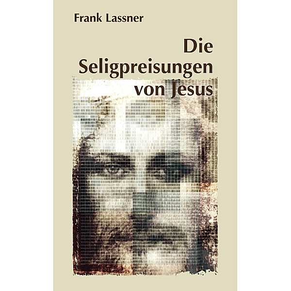 Die Seligpreisungen von Jesus, Frank Lassner
