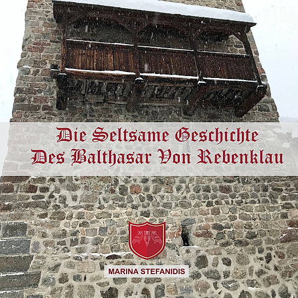 Die seltsame Geschichte des Balthasar von Rebenklau, Marina Stefanidis