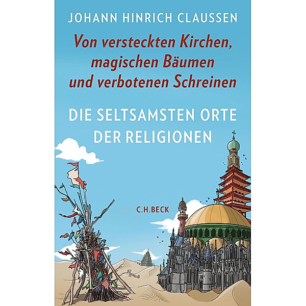 Die seltsamsten Orte der Religionen, Johann Hinrich Claussen
