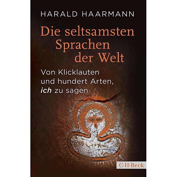 Die seltsamsten Sprachen der Welt / Beck Paperback Bd.6424, Harald Haarmann
