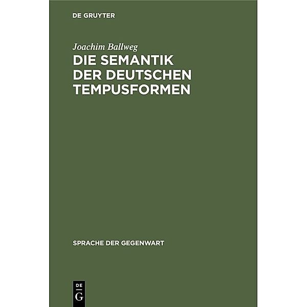 Die Semantik der deutschen Tempusformen, Joachim Ballweg