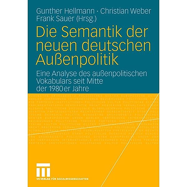 Die Semantik der neuen deutschen Aussenpolitik, Gunther Hellmann, Christian Weber, Frank Sauer