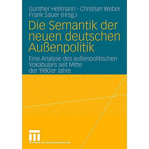 Die Semantik der neuen deutschen Außenpolitik, Gunther Hellmann, Christian Weber, Frank Sauer