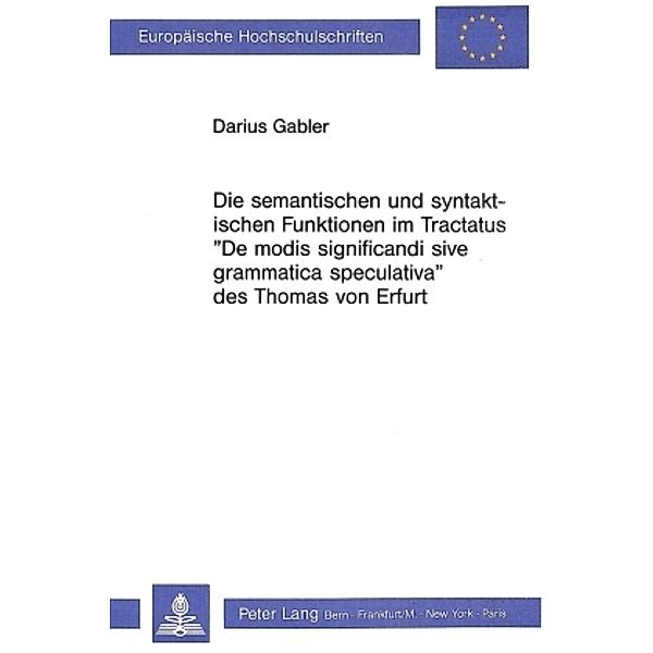 Die semantischen und syntaktischen Funktionen im Tractatus De modis significandi sive grammatica speculativa des Thoma, Darius Gabler