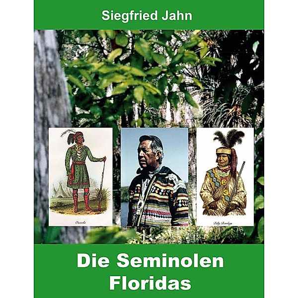 Die Seminolen Floridas / Buchedition Amerindian Research Bd.3, Siegfried Jahn