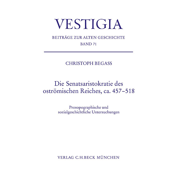 Die Senatsaristokratie des oströmischen Reiches, ca. 457-518, Christoph Begass