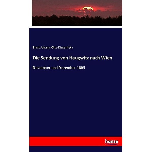 Die Sendung von Haugwitz nach Wien, Ernst Johann Otto Kieseritzky