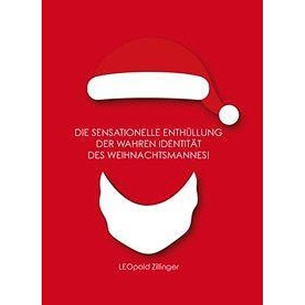 Die sensationelle Enthüllung der wahren Identität des Weihnachtsmannes!, LEOpold Zillinger