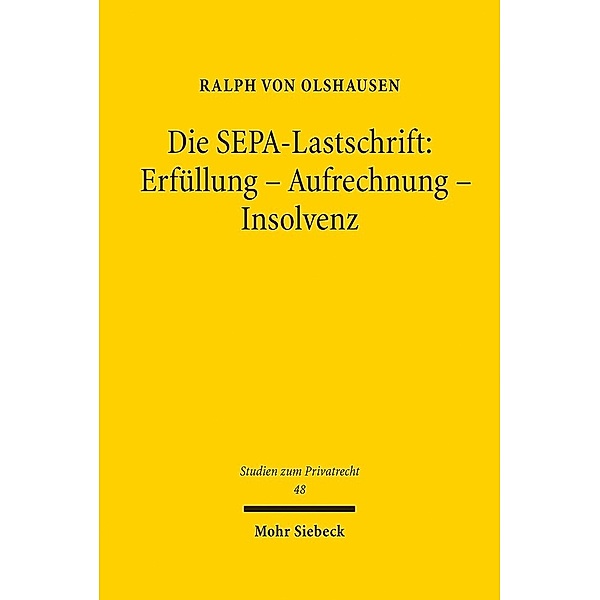 Die SEPA-Lastschrift: Erfüllung - Aufrechnung - Insolvenz, Ralph von Olshausen