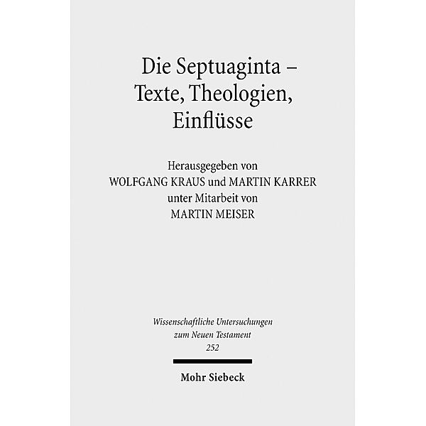 Die Septuaginta - Texte, Theologien, Einflüsse