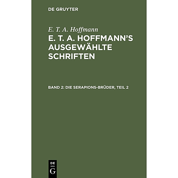 Die Serapions-Brüder..2, E. T. A. Hoffmann