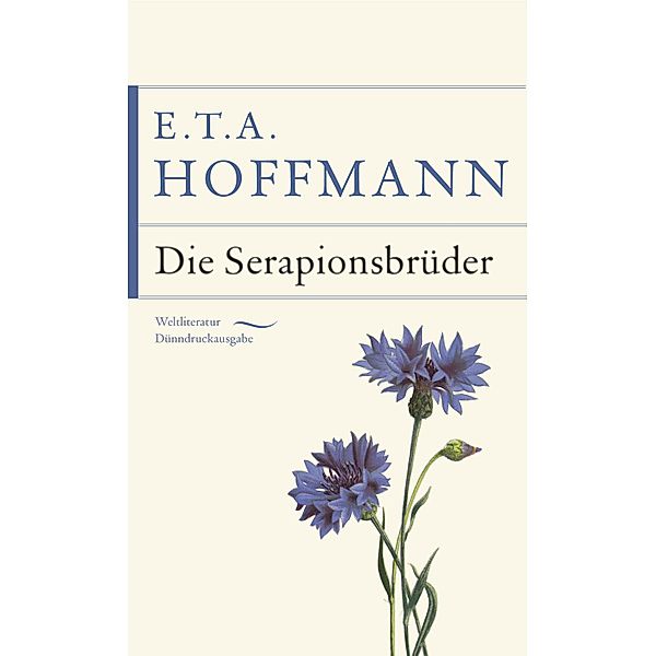 Die Serapionsbrüder / Anaconda Weltliteratur Dünndruckausgabe, E. T. A. Hoffmann