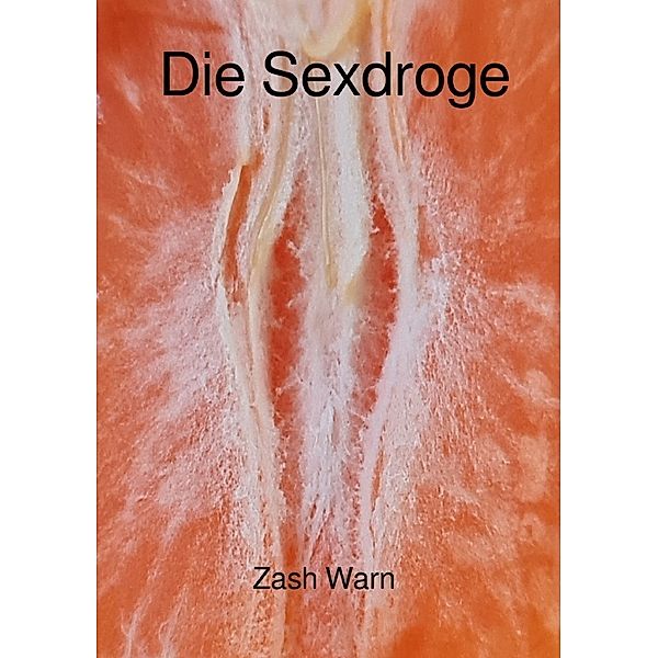Die Sexdroge, Alexandra Werner