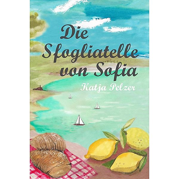 Die Sfogliatelle von Sofia, Katja Pelzer