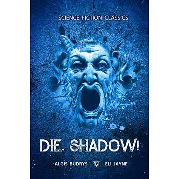Die, Shadow! / Eli Jayne, Algis Budrys, Eli Jayne
