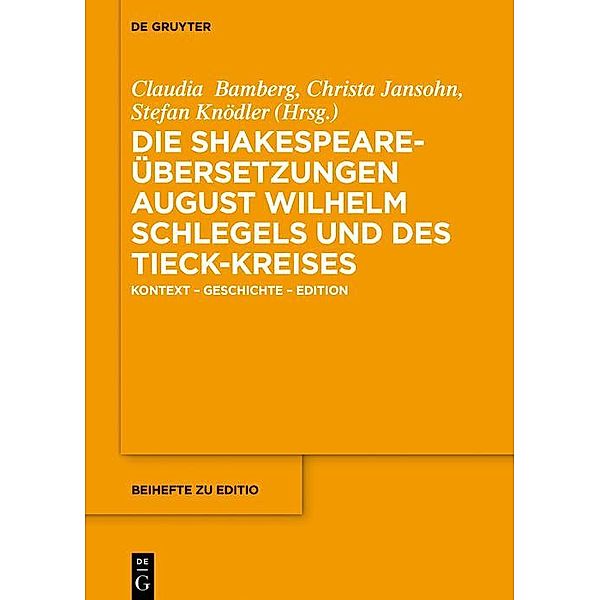 Die Shakespeare-Übersetzungen August Wilhelm Schlegels und des Tieck-Kreises / Beihefte zu editio Bd.53