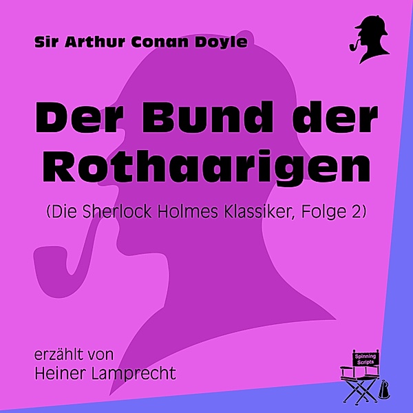 Die Sherlock Holmes Klassiker - 2 - Der Bund der Rothaarigen, Sir Arthur Conan Doyle