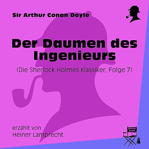 Die Sherlock Holmes Klassiker - 7 - Der Daumen des Ingenieurs, Sir Arthur Conan Doyle