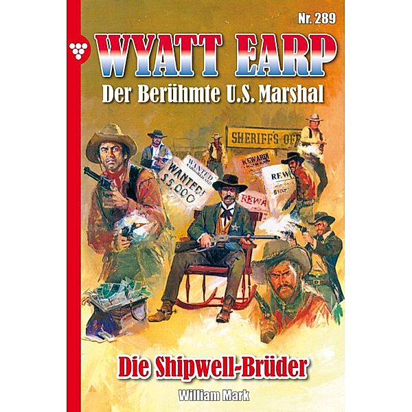 Die Shipwell-Brüder / Wyatt Earp Bd.289, William Mark