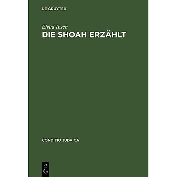 Die Shoah erzählt / Conditio Judaica Bd.47, Elrud Ibsch