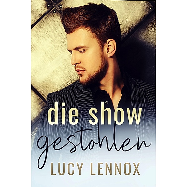 Die Show gestohlen, Lucy Lennox