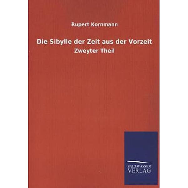 Die Sibylle der Zeit aus der Vorzeit, Rupert Kornmann