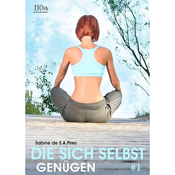 Die sich selbst genügen #1 / Sich selbst genügen Bd.1, Sabine Pires