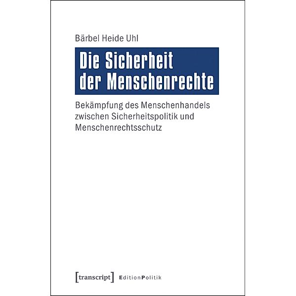 Die Sicherheit der Menschenrechte / Edition Politik Bd.20, Bärbel Heide Uhl