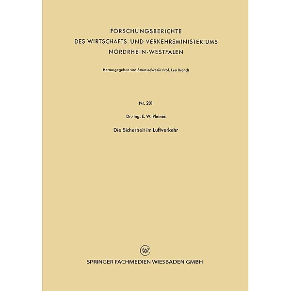 Die Sicherheit im Luftverkehr / Forschungsberichte des Wirtschafts- und Verkehrsministeriums Nordrhein-Westfalen Bd.201, Ernst Wilhelm Pleines