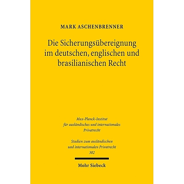 Die Sicherungsübereignung im deutschen, englischen und brasilianischen Recht, Mark Aschenbrenner