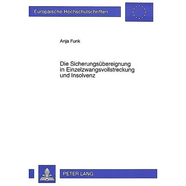 Die Sicherungsübereignung in Einzelzwangsvollstreckung und Insolvenz, Anja Funk-Münchmeyer