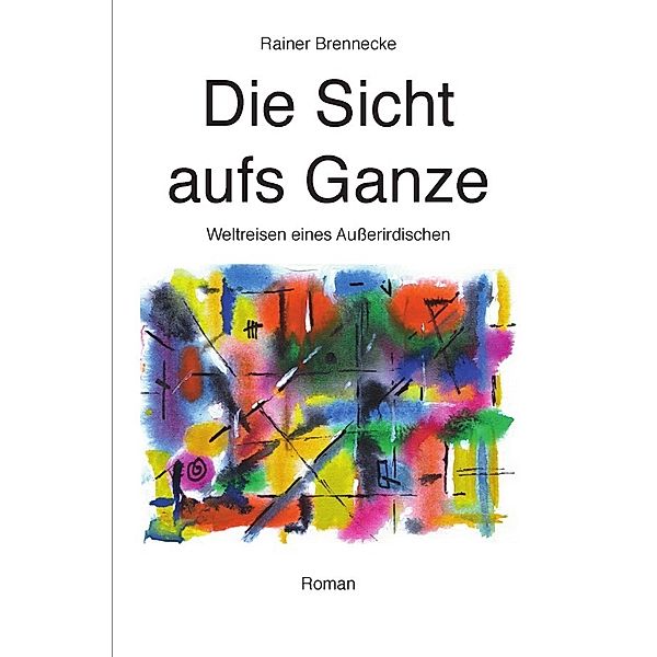 Die Sicht aufs Ganze, Rainer Brennecke