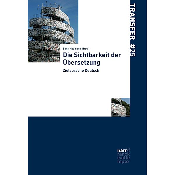 Die Sichtbarkeit der Übersetzung / TRANSFER Bd.25