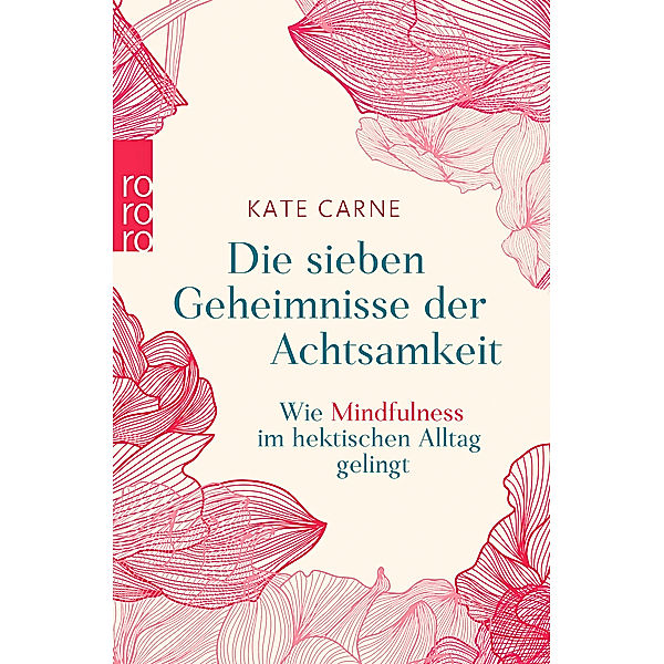 Die sieben Geheimnisse der Achtsamkeit, Kate Carne