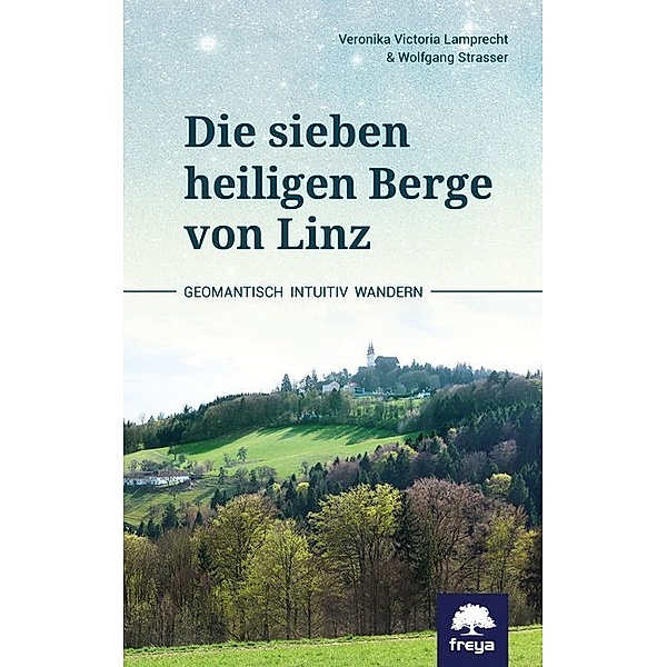 Die sieben heiligen Berge von Linz, Veronika Victoria Lamprecht, Wolfgang Strasser