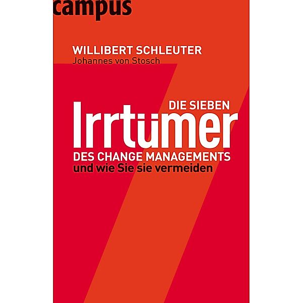 Die sieben Irrtümer des Change Managements, Willibert Schleuter, Johannes von Stosch