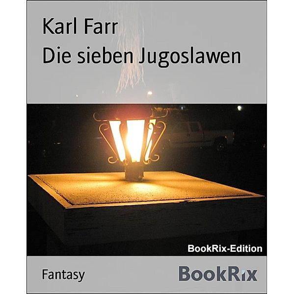 Die sieben Jugoslawen, Karl Farr