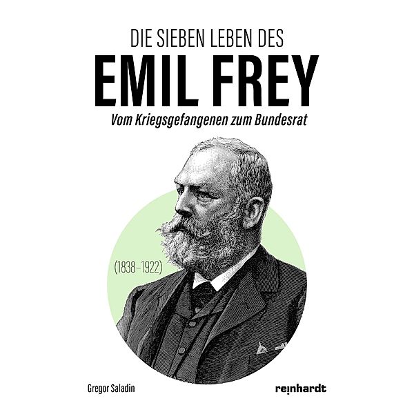 Die sieben Leben des Emil Frey (1838-1922), Gregor Saladin