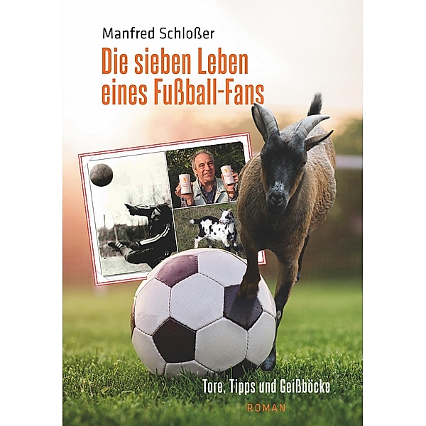 Die sieben Leben eines Fussball-Fans, Manfred Schlosser