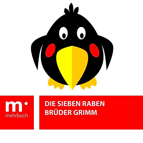 Die sieben Raben, Die Gebrüder Grimm