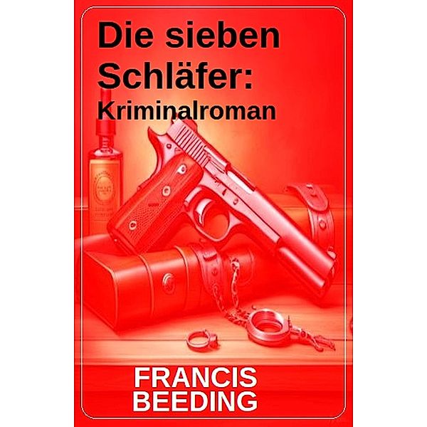 Die sieben Schläfer: Kriminalroman, Francis Beeding