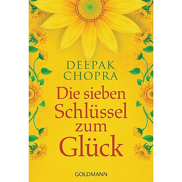 Die sieben Schlüssel zum Glück / Goldmanns Taschenbücher Bd.21989, Deepak Chopra