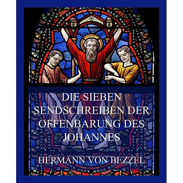 Die sieben Sendschreiben der Offenbarung des Johannes, Hermann von Bezzel