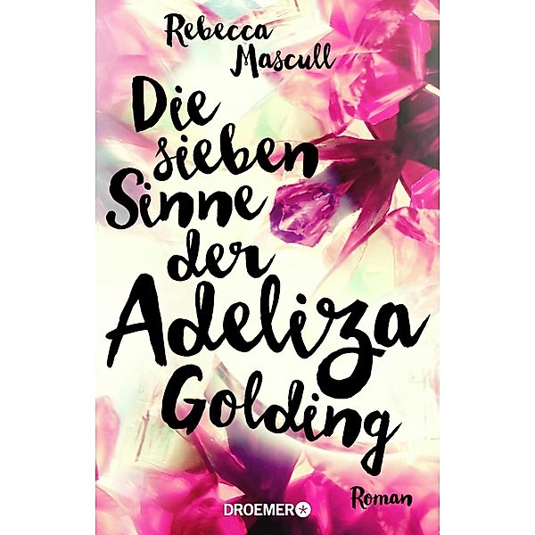 Die sieben Sinne der Adeliza Golding, Rebecca Mascull